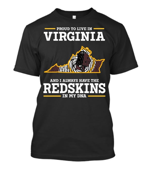 Proud To Live In Virginia Redskins In My Dna T-Shirt