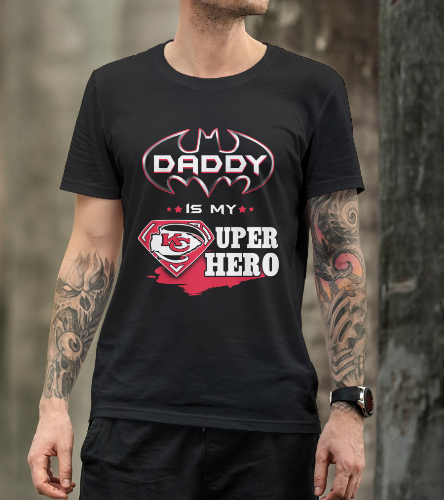 Daddy Is My Super Hero KC Chiefs T-Shirt