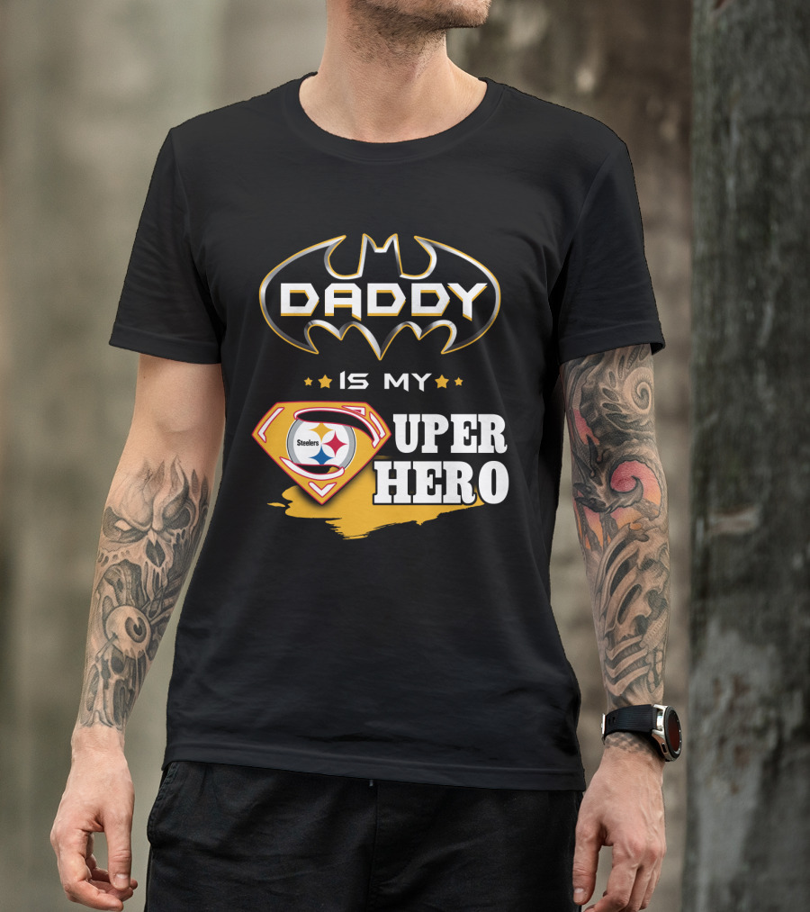 Steelers Daddy Is My Superhero T-Shirt