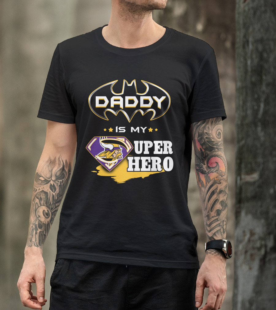 Daddy Is My Super Hero Vikings Batman Superman T-Shirt