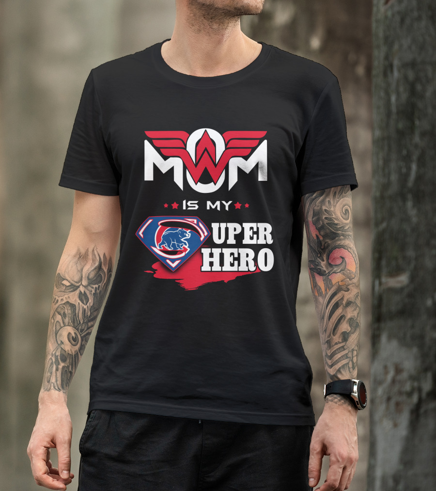 Mom Is My Super Hero Cubs T-Shirt