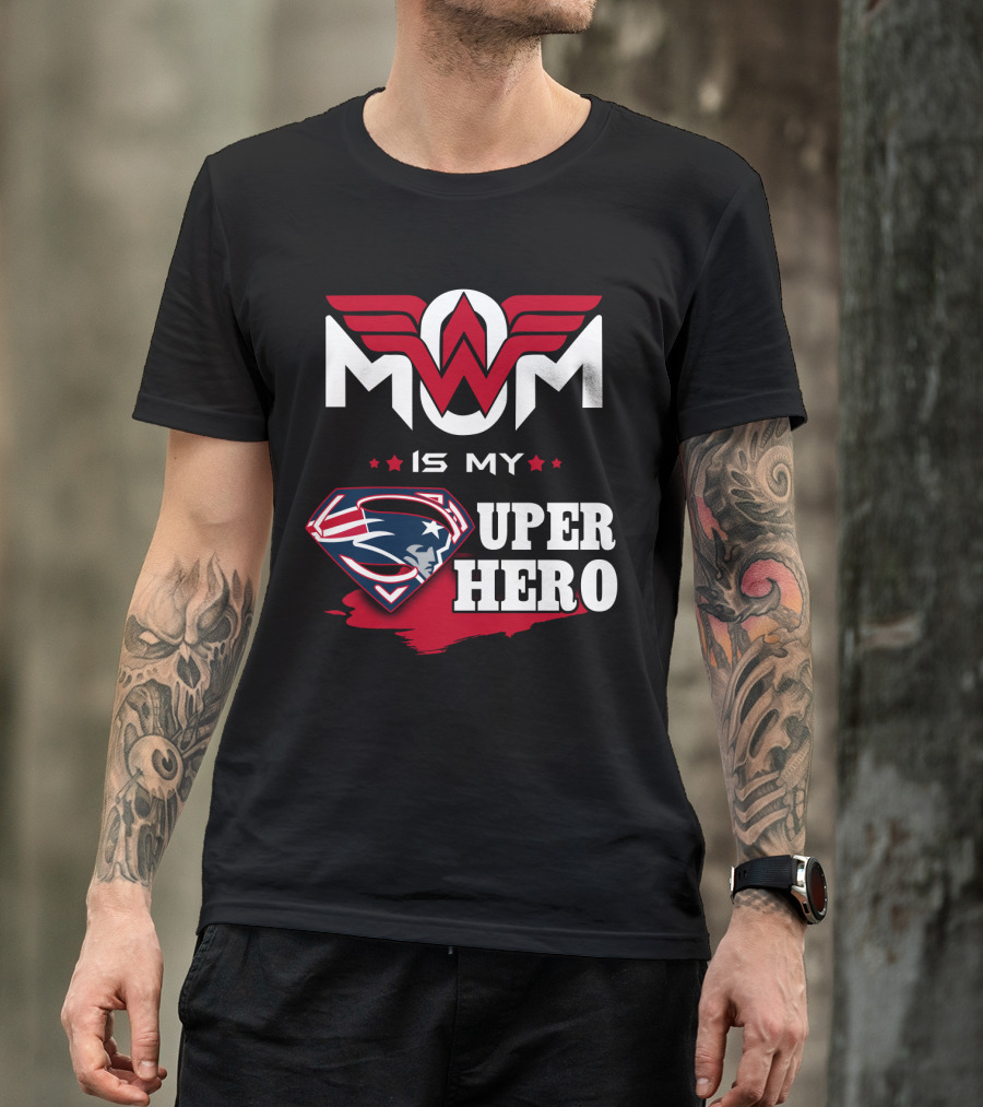 Mom Is My Patriots Super Hero T-Shirt