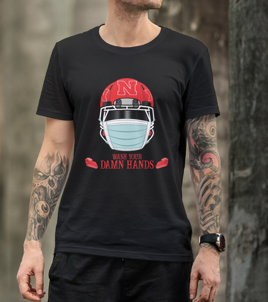 Nebraska Cornhuskers Helmet Mask Wash Your Damn Hands T-Shirt