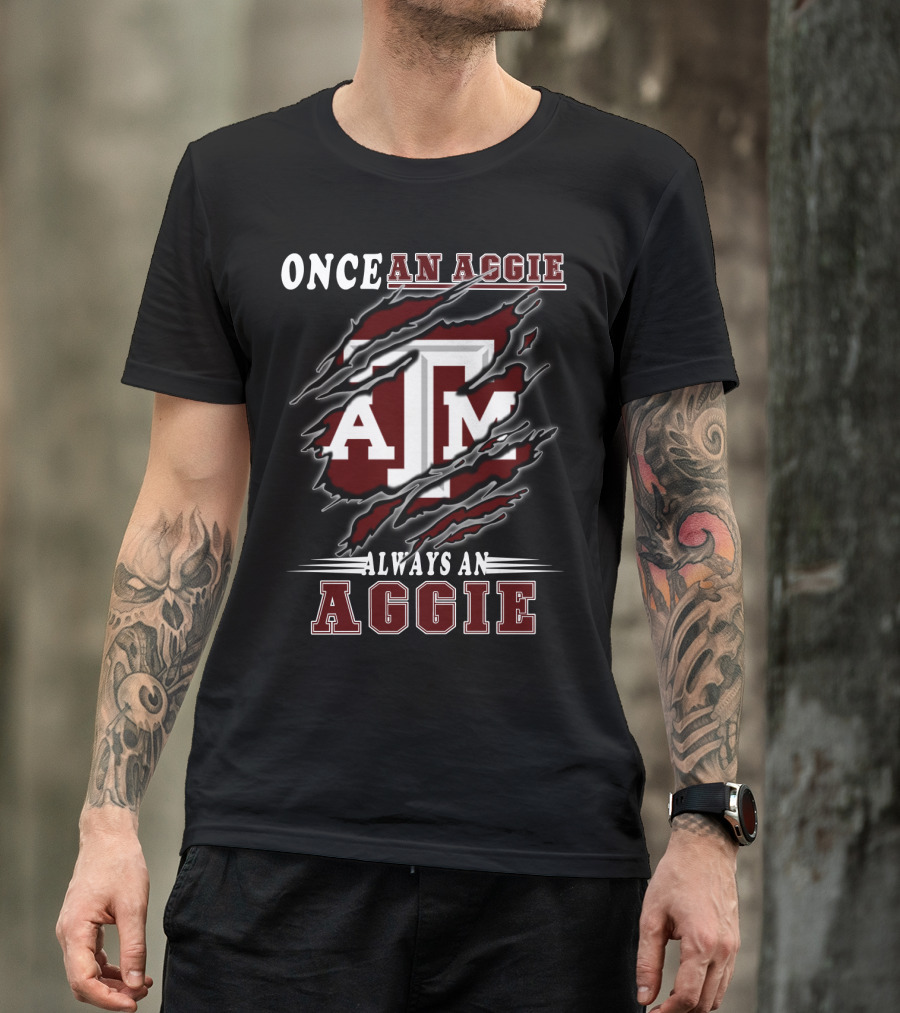 Once An Aggie Always An Aggie A&M Fan T-Shirt