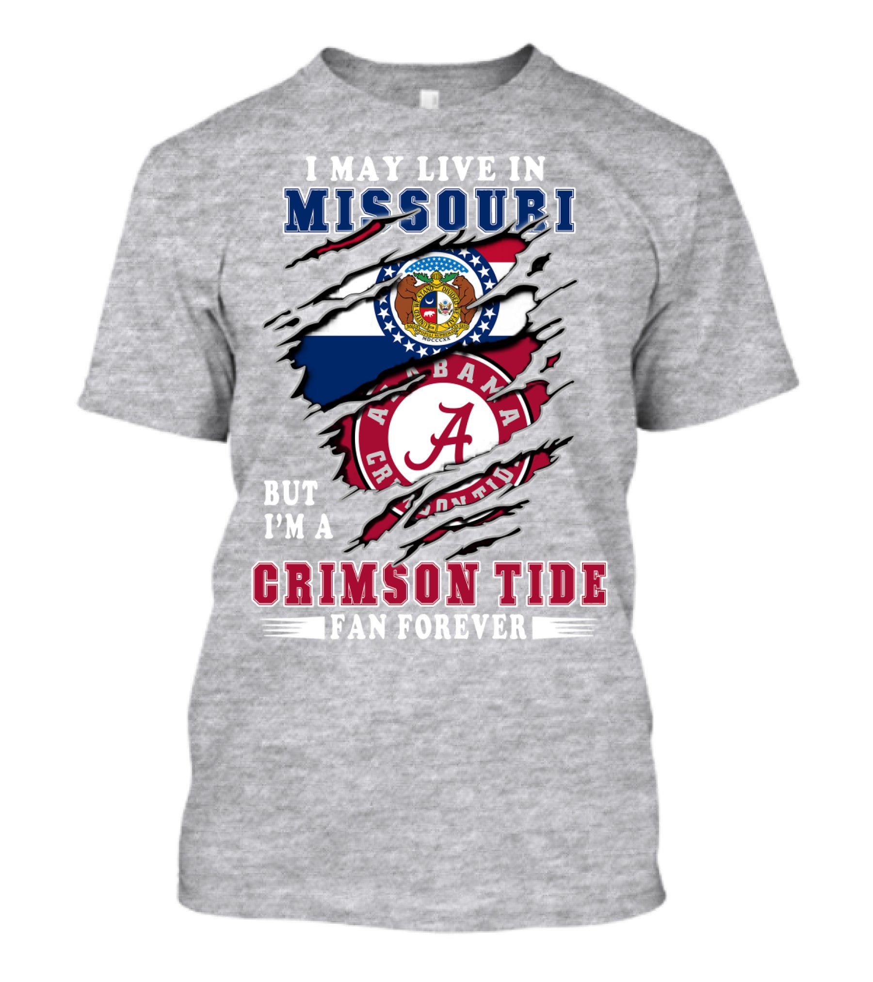 I May Live In Missouri But I'm A Bama Crimson Tide Fan Forever T-Shirt