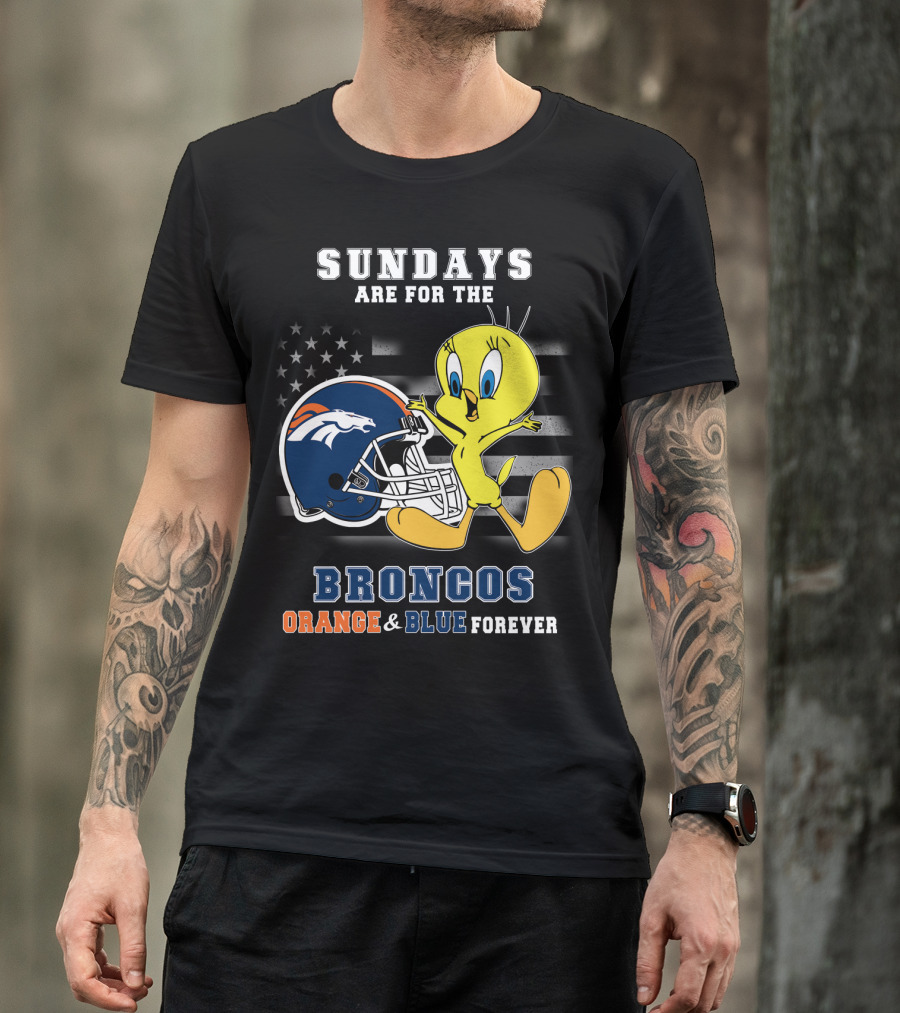 Sundays Are For The Broncos Orange & Blue Forever Tweety Football Helmet Flag T-Shirt