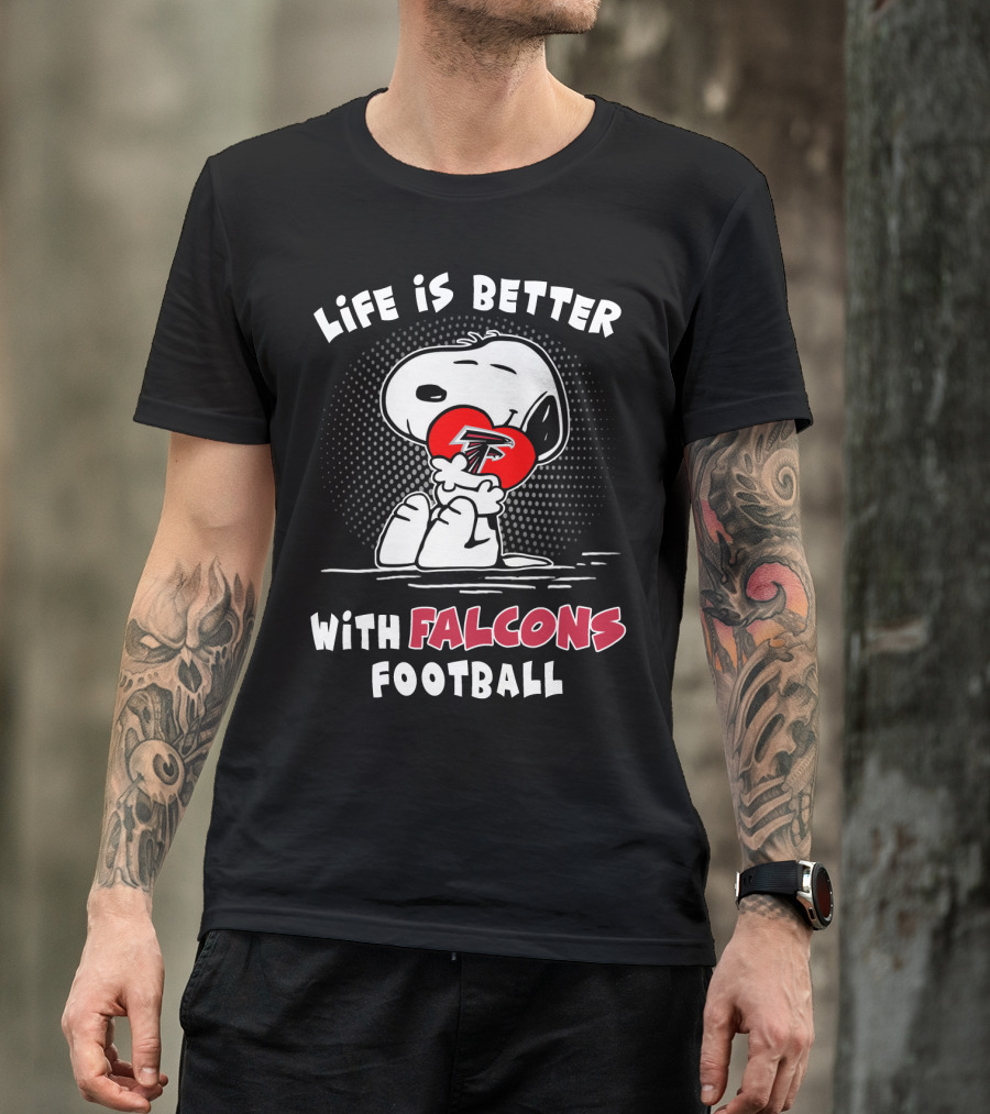 Life Is Better With Falcons Football T-Shirt