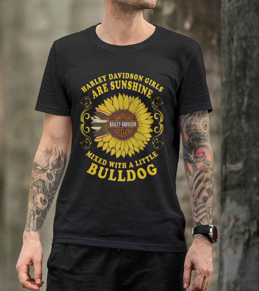 Harley Davidson Girls Are Sunshine Mixed With A Little Bulldog T-Shirt