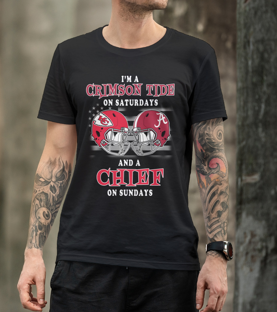 I'm A Crimson Tide On Saturdays And A Chief On Sundays T-Shirt