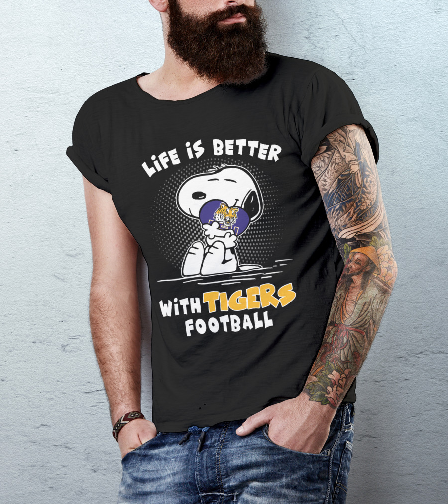 Life Is Better With Lsu Tigers Football T-Shirt