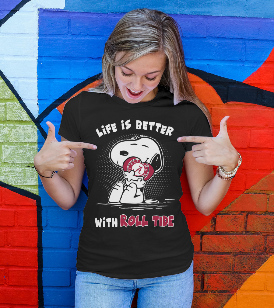 Life Is Better With Roll Tide Alabama Fan Snoopy T-Shirt