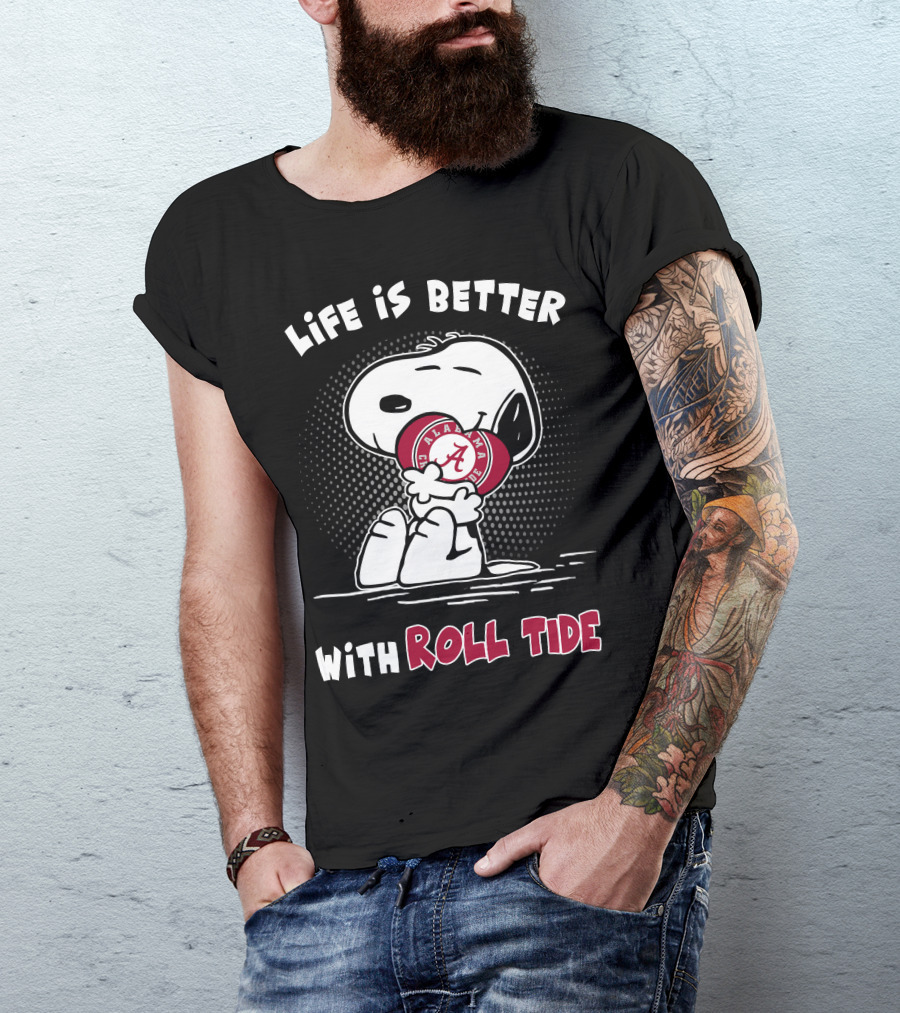Life Is Better With Roll Tide Alabama Fan Snoopy T-Shirt