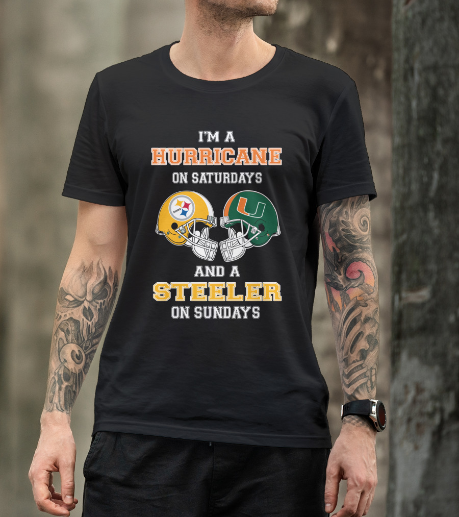 I'm A Hurricane On Saturdays And A Steeler On Sundays T-Shirt