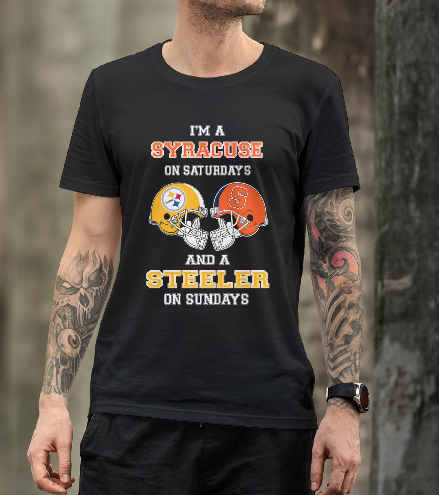 I'm A Syracuse On Saturdays And A Steeler On Sundays T-Shirt