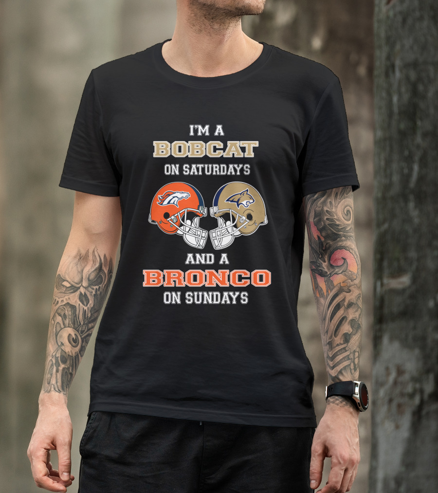 I'm A Bobcat On Saturdays And A Bronco On Sundays T-Shirt