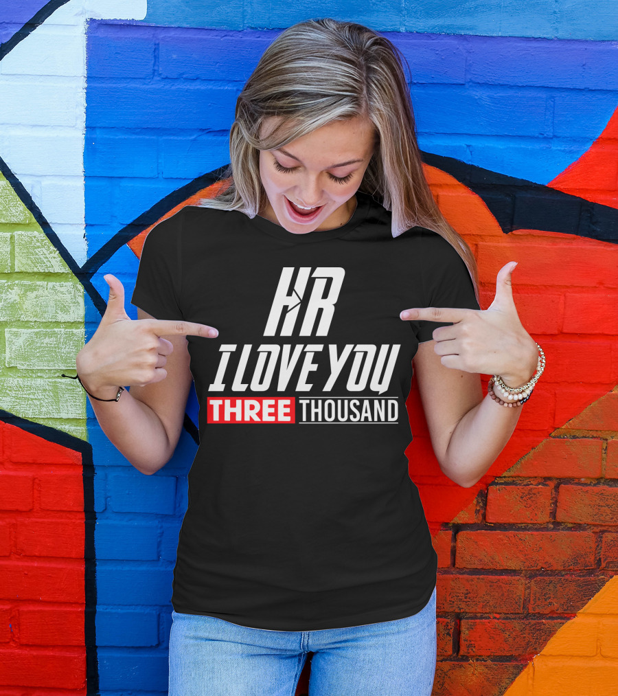 Hr I Love You Three Thousand T-Shirt
