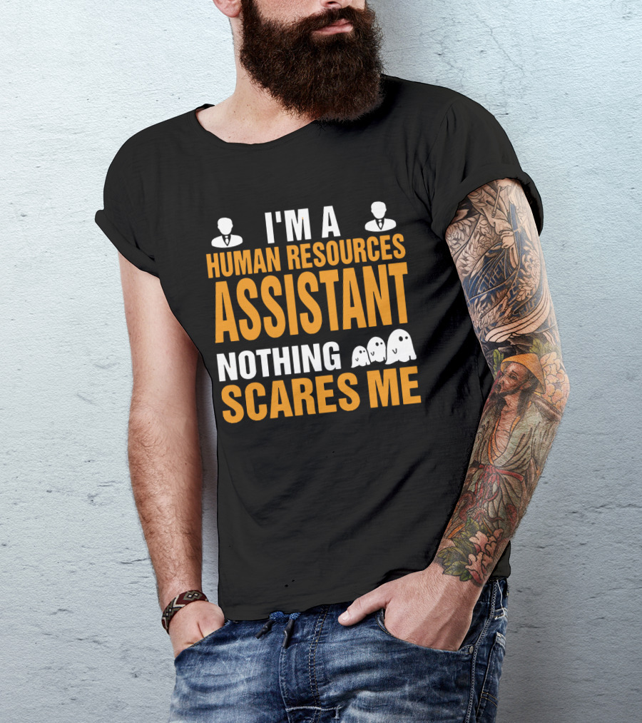 I'm A Human Resources Assistant Nothing Scares Me Halloween Human Resources T-Shirt