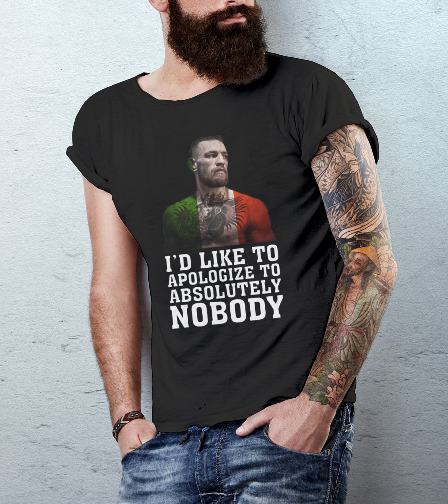 Conor McGregor Quote I'd Like To Apologize To Absolutely Nobody With Flag Colors T-Shirt