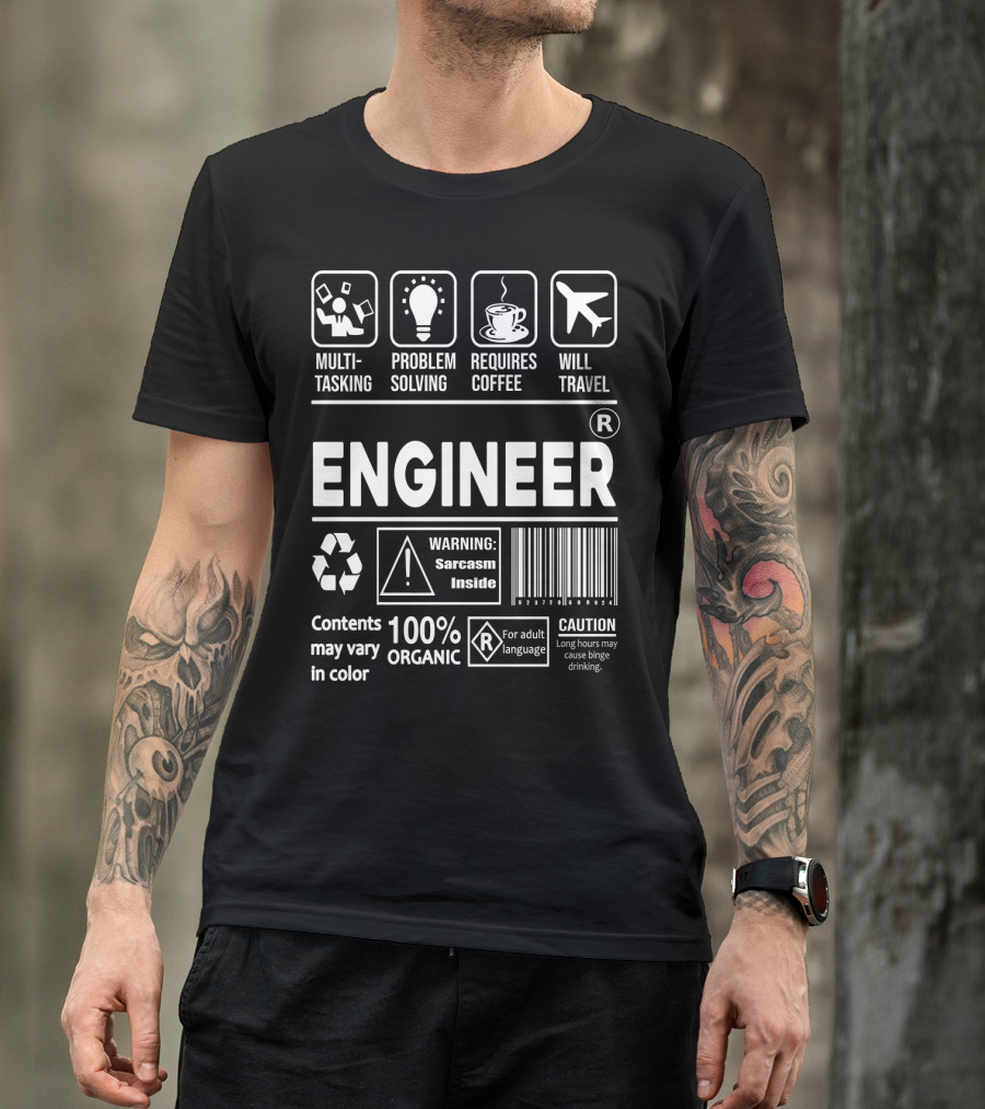 Multitasking Problem Solving Requires Coffee Will Travel Engineer Warning Sarcasm Inside 100% Organic Caution Binge Drinking T-Shirt