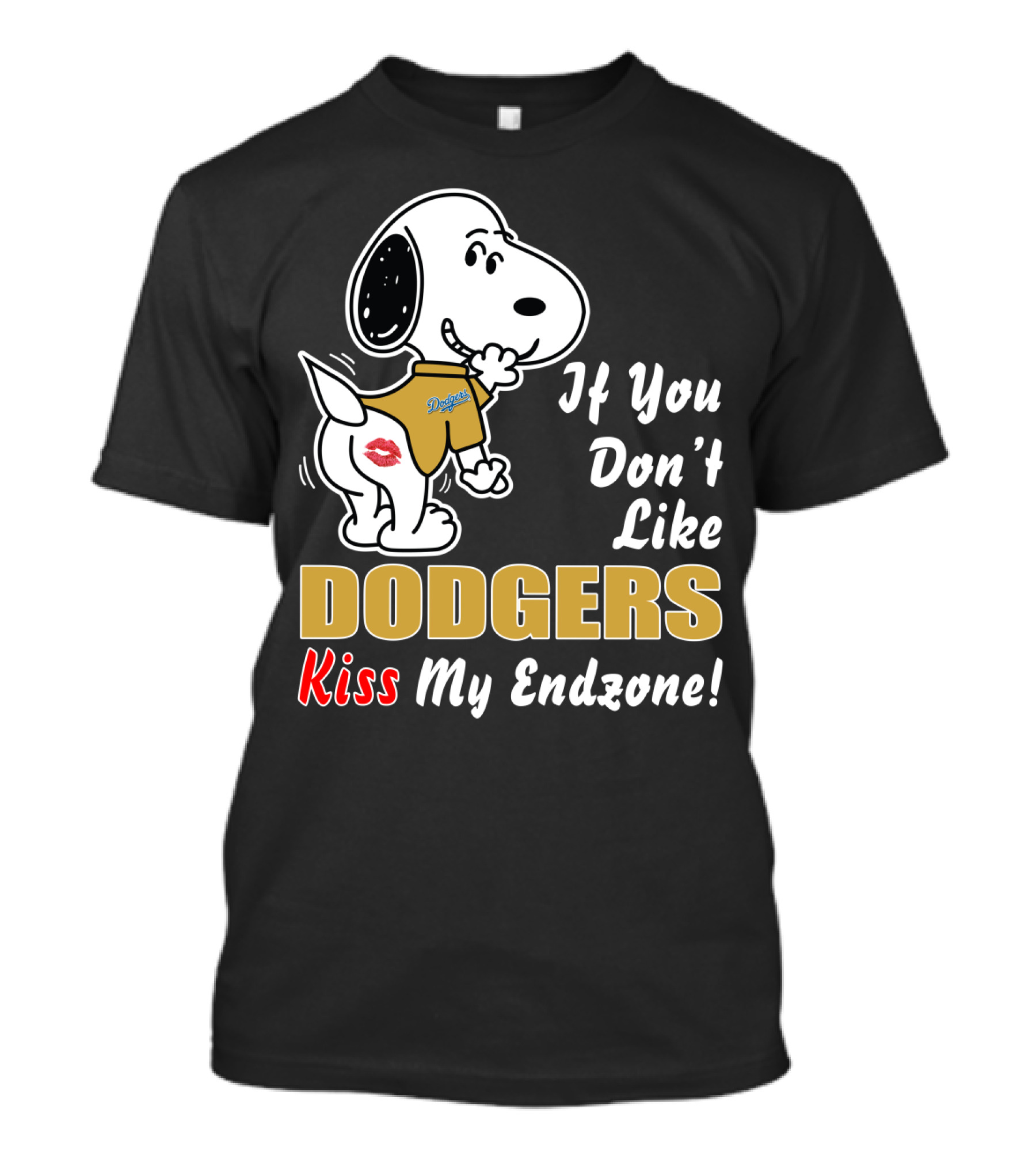 If You Don't Like Dodgers Kiss My Endzone! T-Shirt