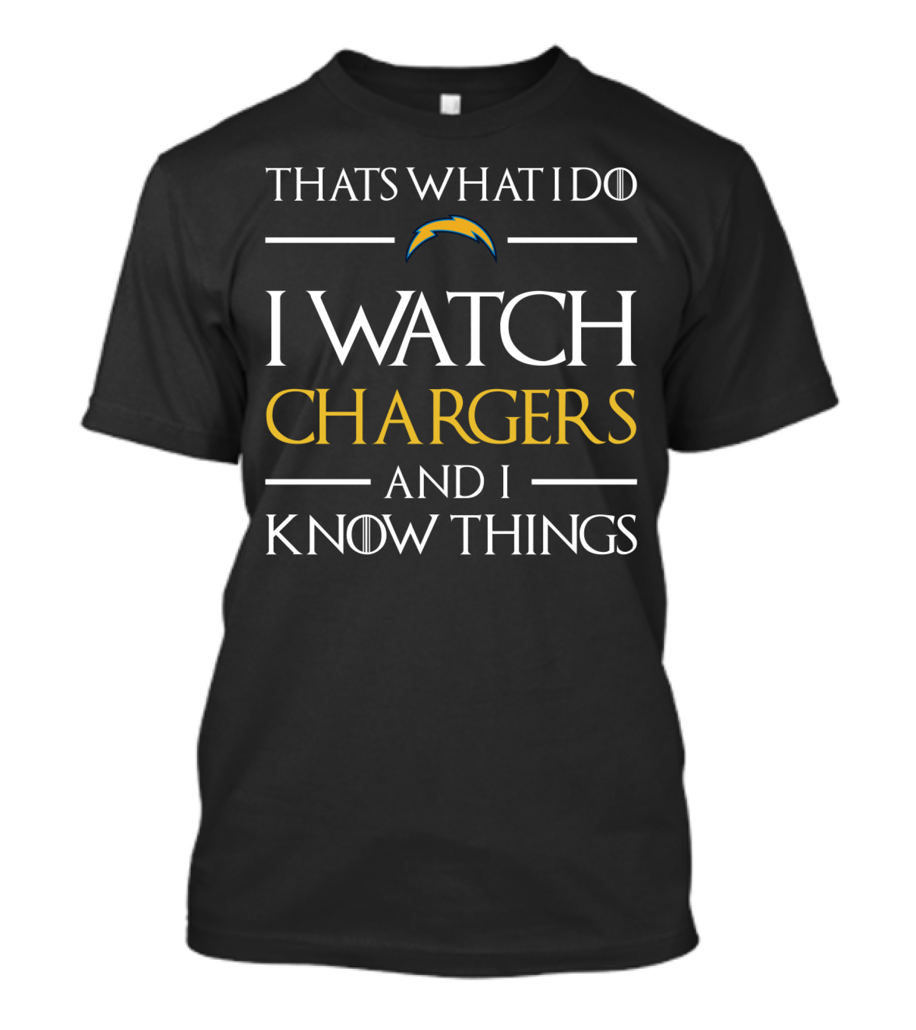 Thats What I Do I Watch Chargers And I Know Things T-Shirt