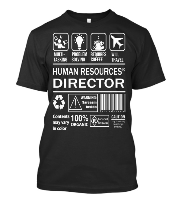 Multitasking Problem Solving Requires Coffee Human Resources Director 100% Organic Sarcasm Inside Warning T-Shirt