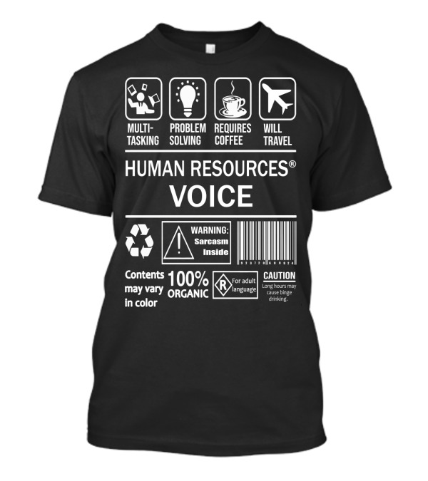 Multitasking Problem Solving Requires Coffee Will Travel Human Resources Voice Warning Sarcasm Inside 100% Organic Caution Adult Language T-Shirt