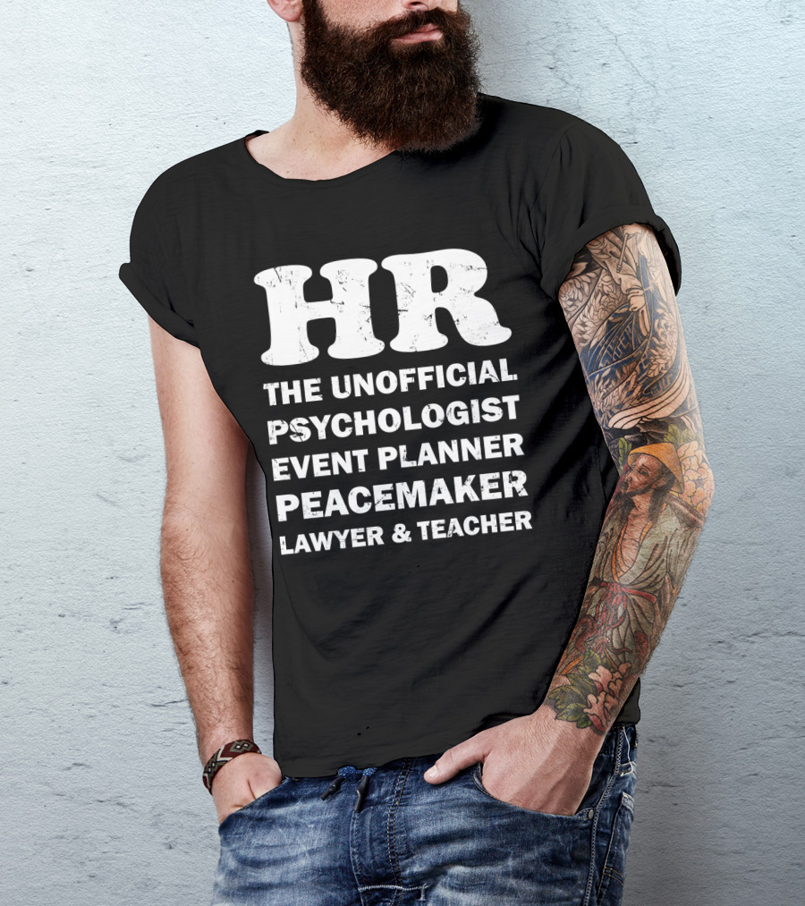 Hr The Unofficial Psychologist Event Planner Peacemaker Lawyer & Teacher T-Shirt