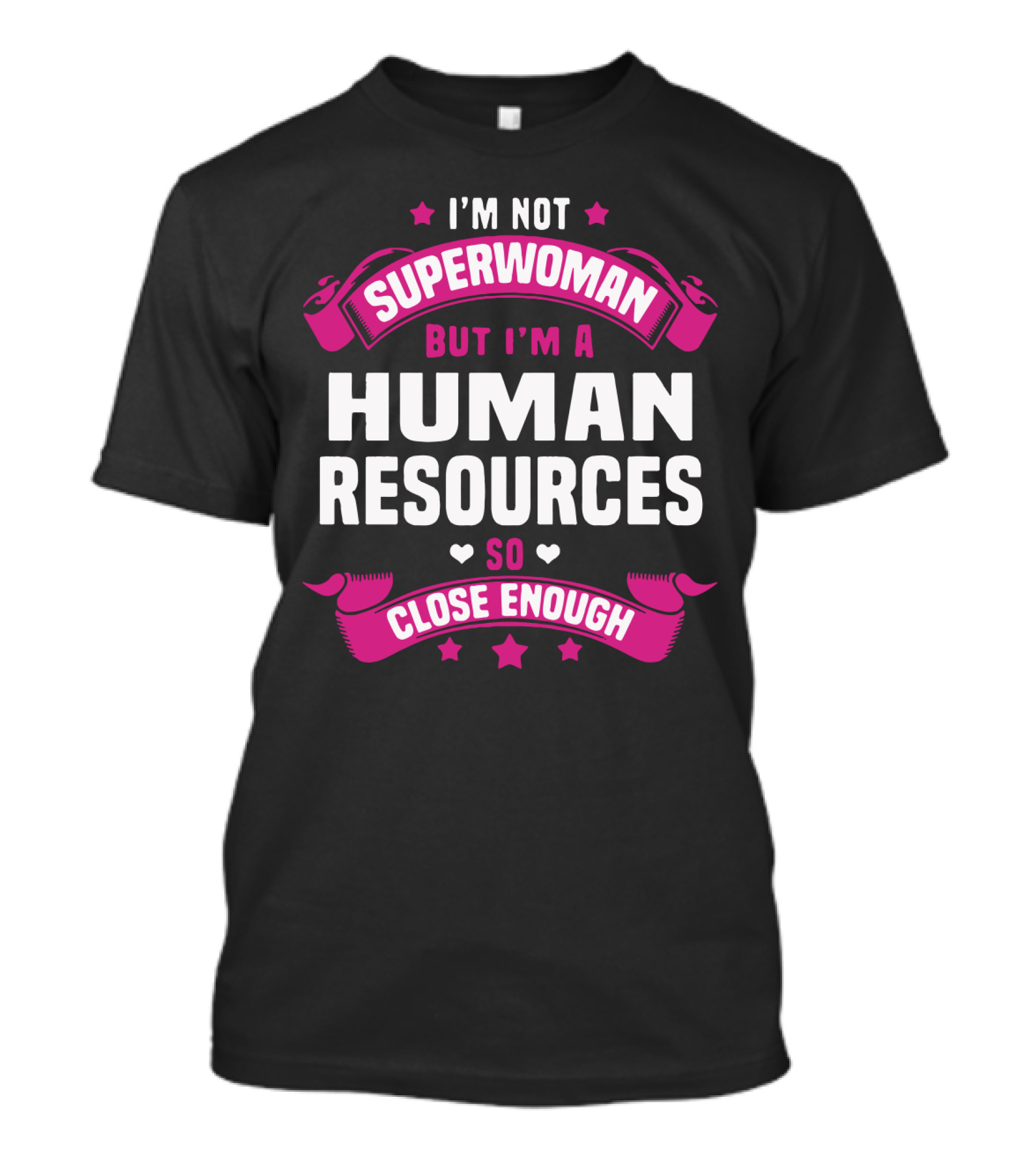 I'm Not Superwoman But I'm A Human Resources So Close Enough T-Shirt