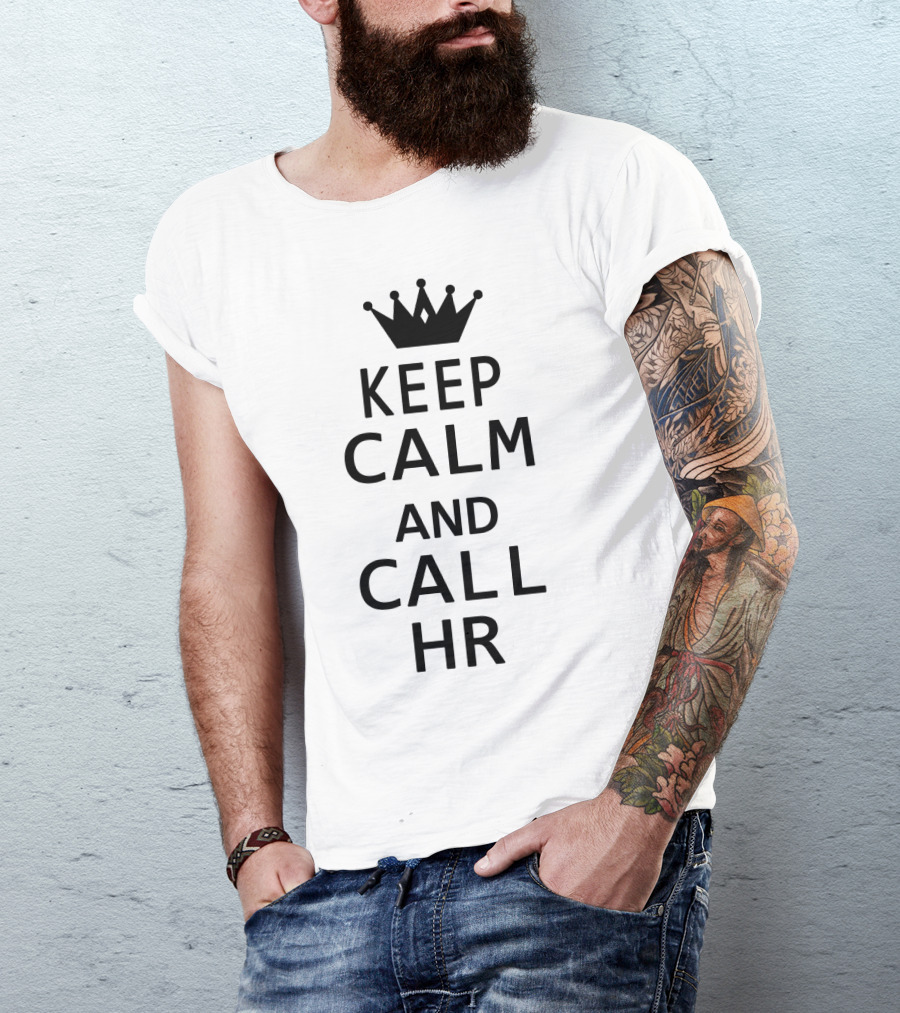 Keep Calm And Call HR Funny Human Resources Mug T-Shirt