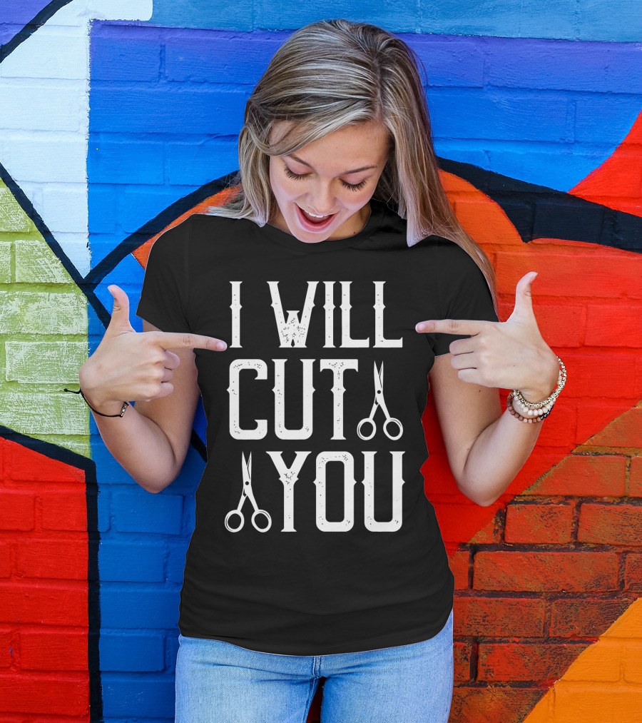 I Will Cut You Funny Barber Scissors T-Shirt