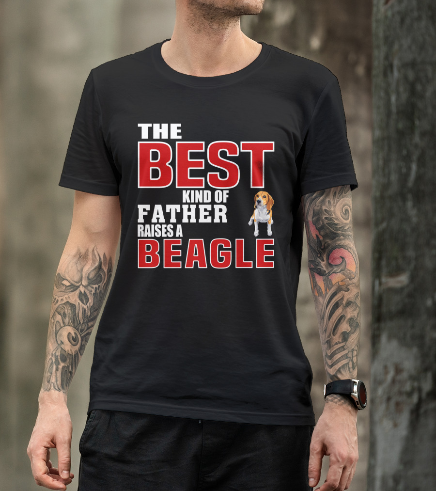The Best Kind Of Father Raises A Beagle T-Shirt