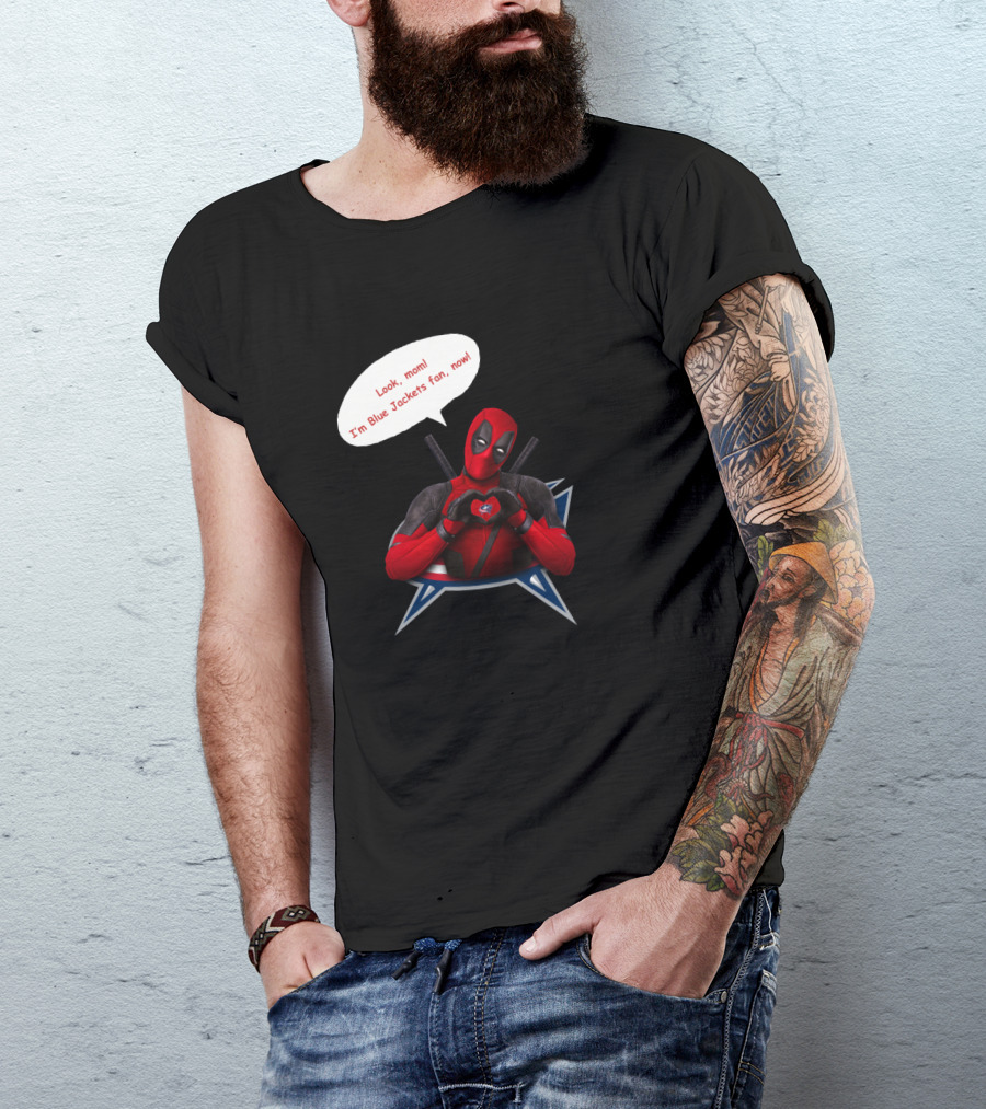 Look Mom I'm Blue Jackets Fan Now Deadpool Columbus Blue Jackets T-Shirt