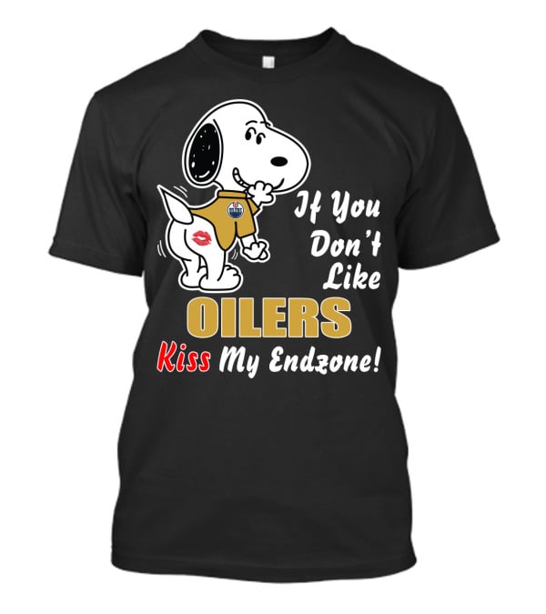If You Don't Like Oilers Kiss My Endzone T-Shirt
