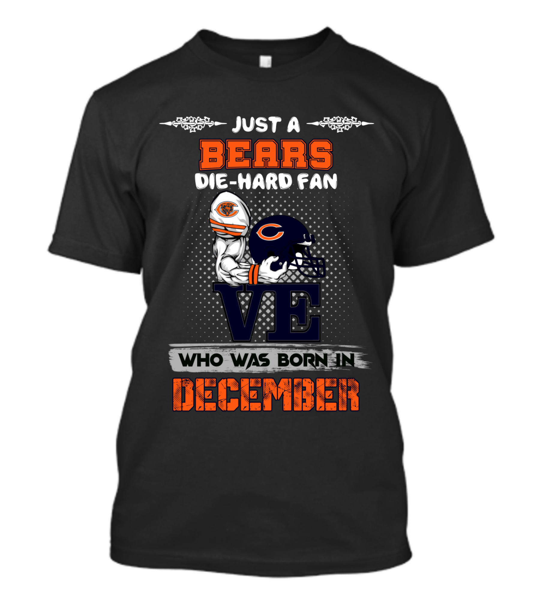 Just A Bears Die-Hard Fan Who Was Born In December T-Shirt