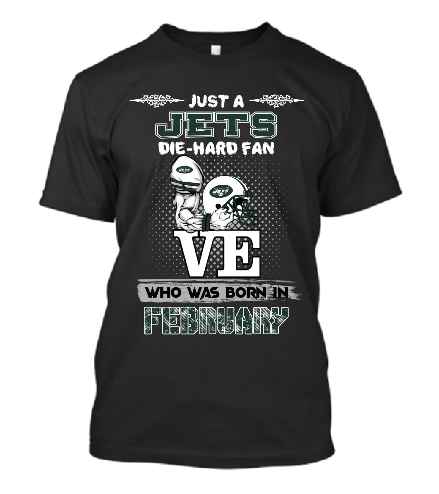 Just A Jets Die-Hard Fan Born In February With Helmets And Football Visuals T-Shirt