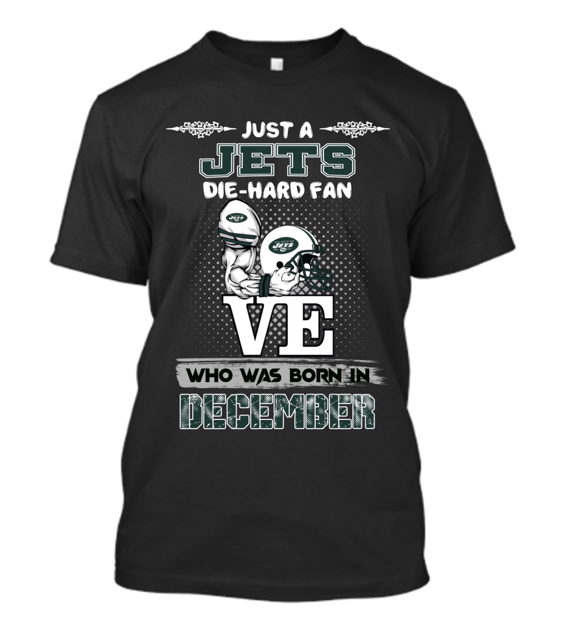 Just A Jets Die-Hard Fan Born In December With Love T-Shirt