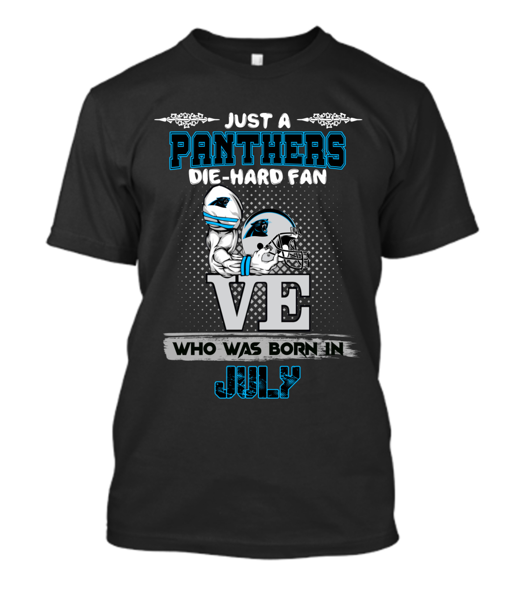 Just A Panthers Die-Hard Fan Born In July T-Shirt