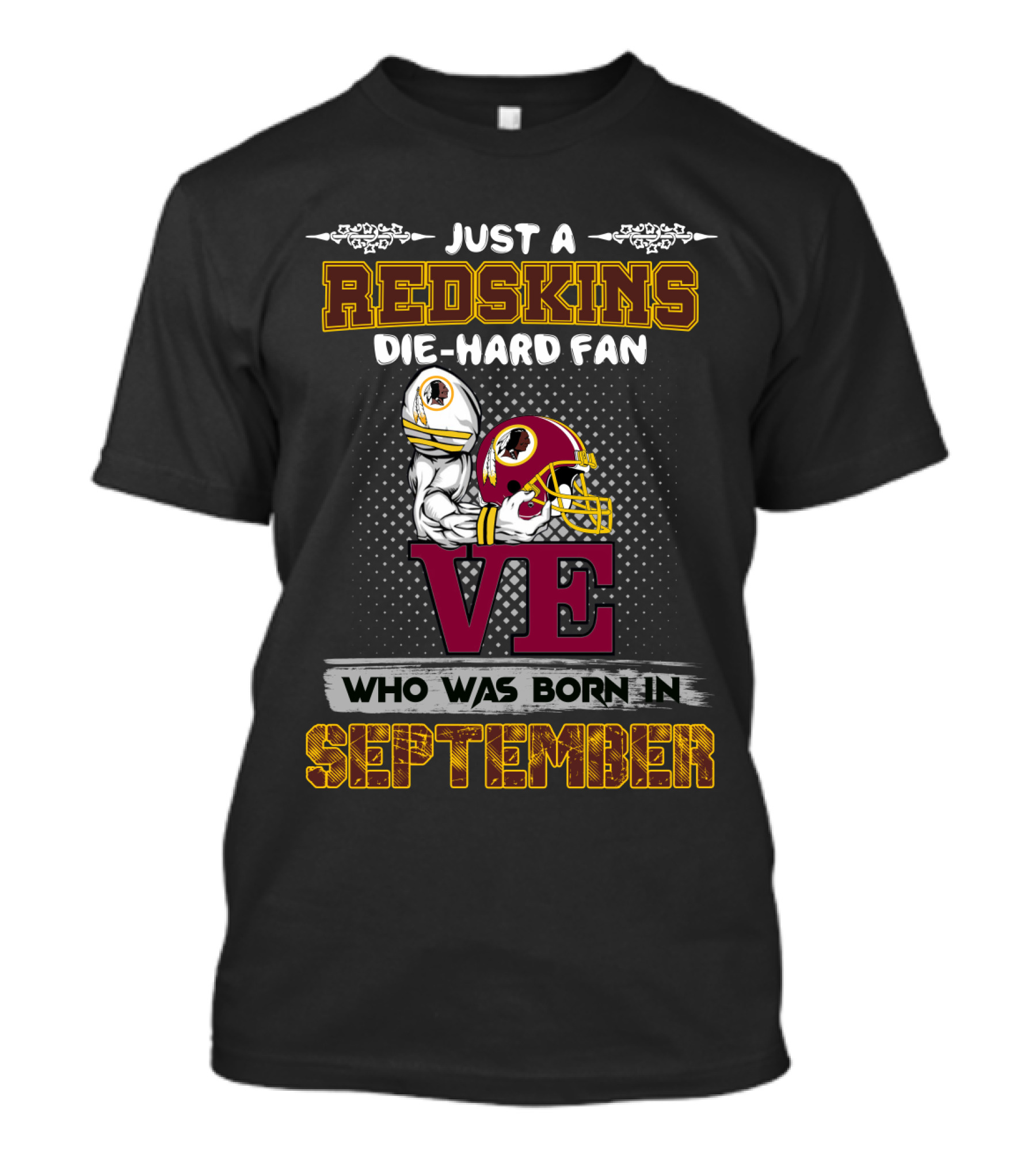 Just A Redskins Die-Hard Fan Born In September T-Shirt