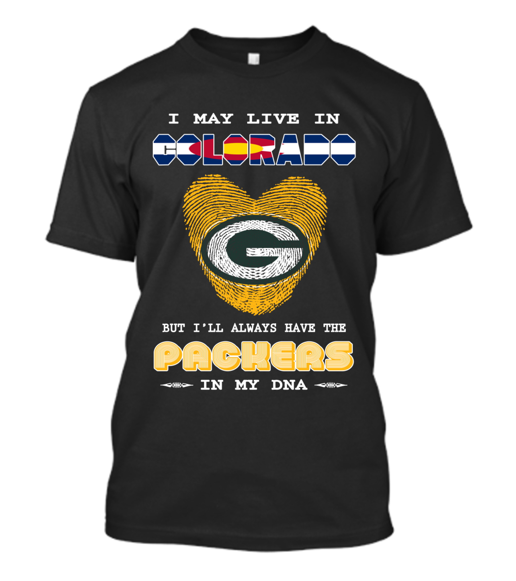 I May Live In Colorado But I'll Always Have The Packers In My Dna Fingerprint Heart T-Shirt