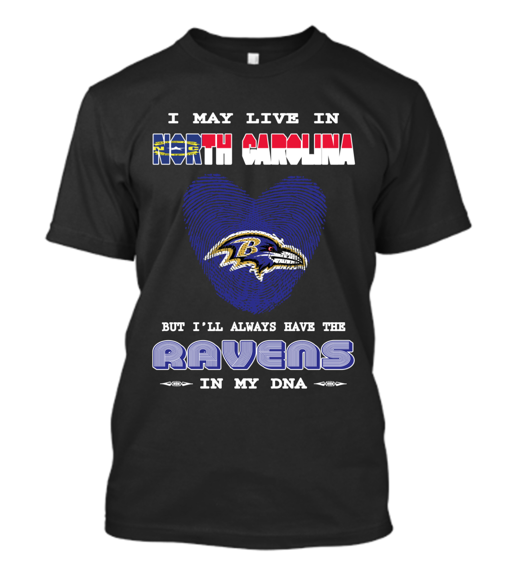 I May Live In North Carolina But I'll Always Have The Ravens In My DNA T-Shirt