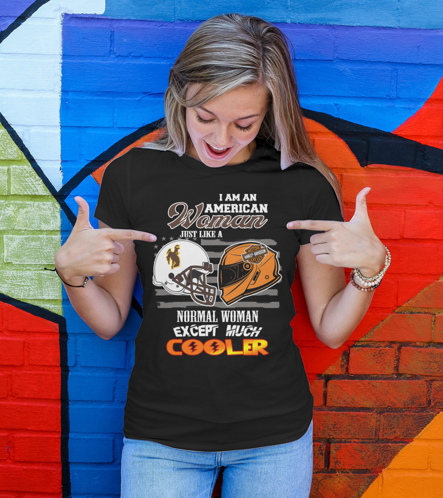 American Woman Wyoming Cowboys Harley Davidson Much Cooler T-Shirt
