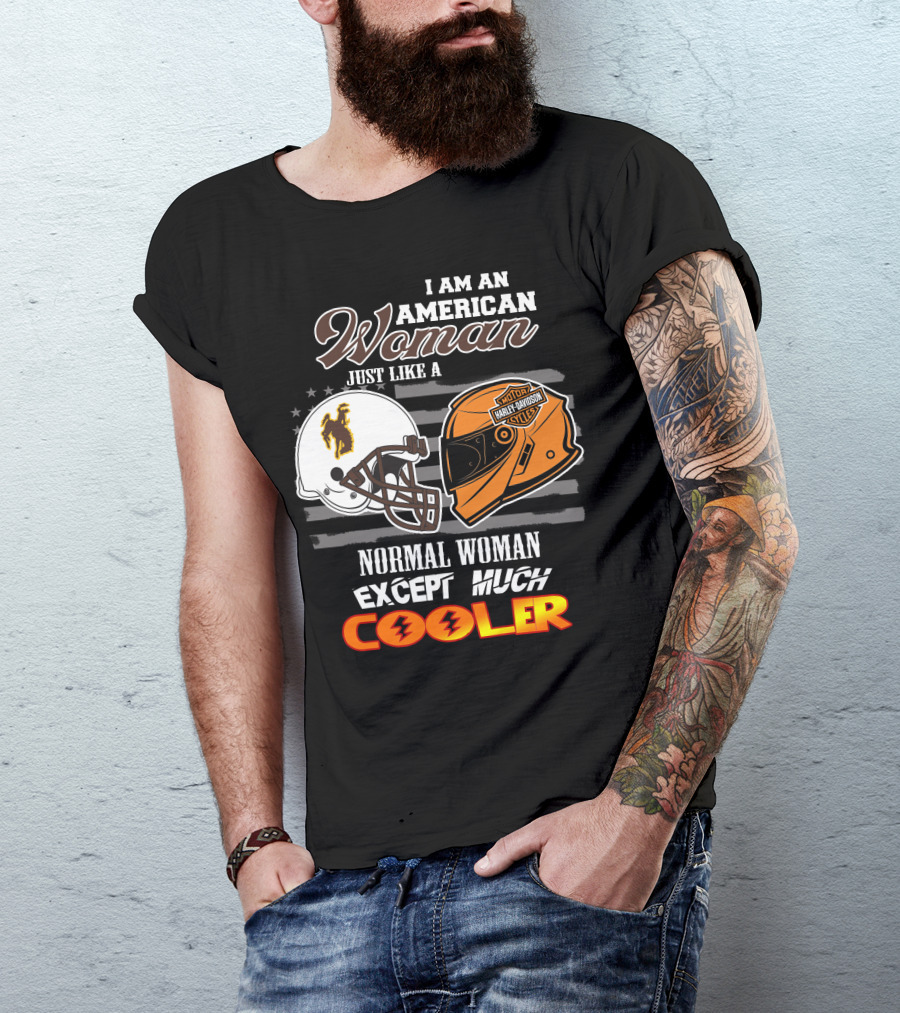 American Woman Wyoming Cowboys Harley Davidson Much Cooler T-Shirt