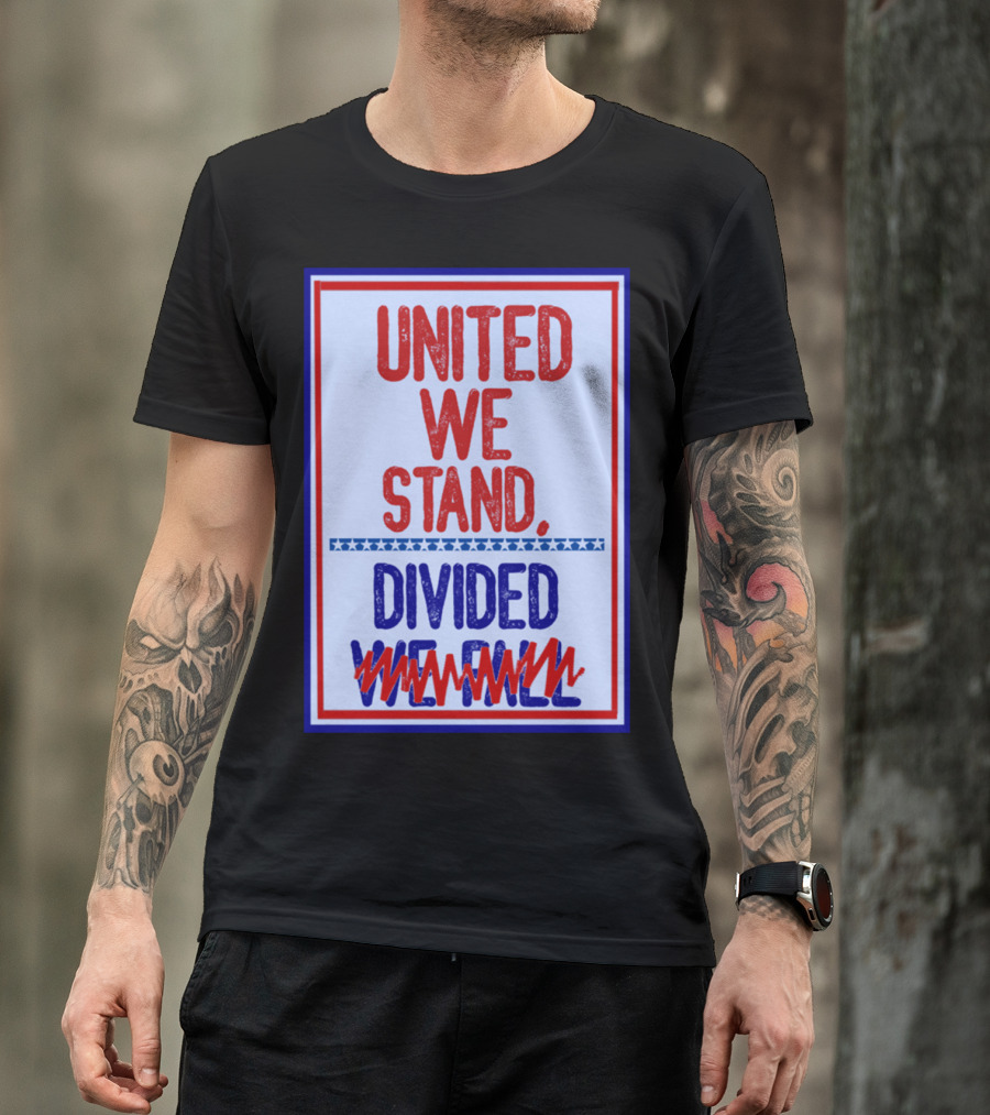 Stephen Colbert United We Stand Divided We Fail T-Shirt