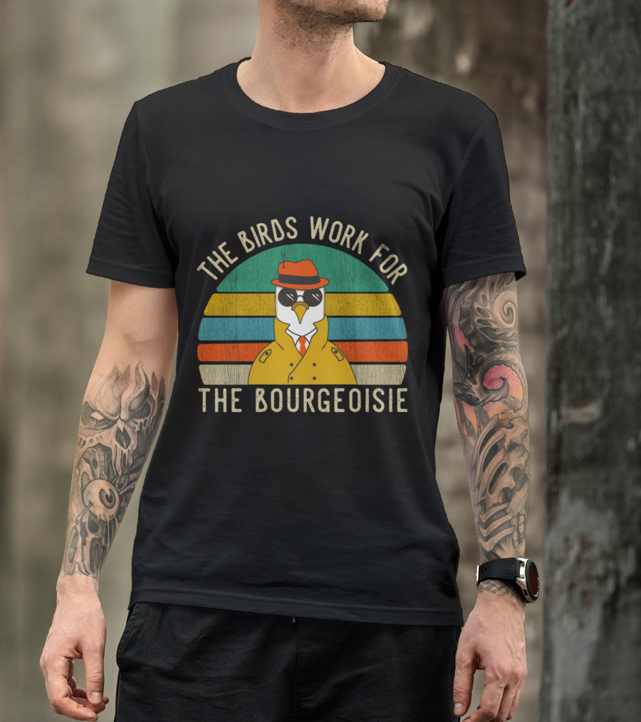 The Birds Work For The Bourgeoisie Vintage Funny Quote Viral Retro Bird In Trench Coat And Hat T-Shirt