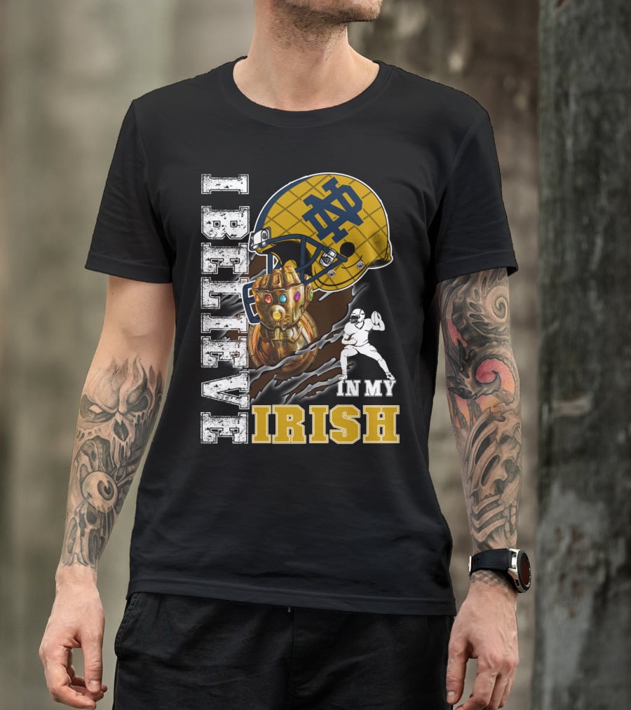 I Believe In My Irish Notre Dame Fan Infinity Gauntlet Football Helmet T-Shirt
