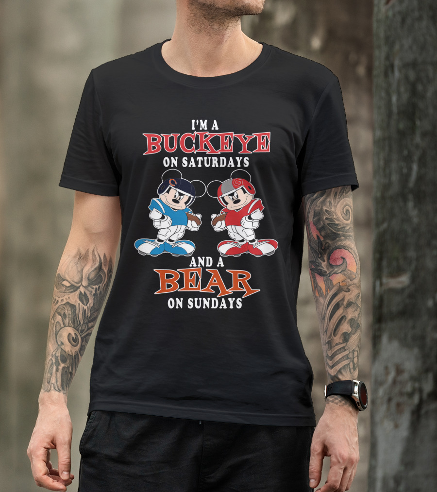I'm A Buckeye On Saturdays And A Bear On Sundays T-Shirt