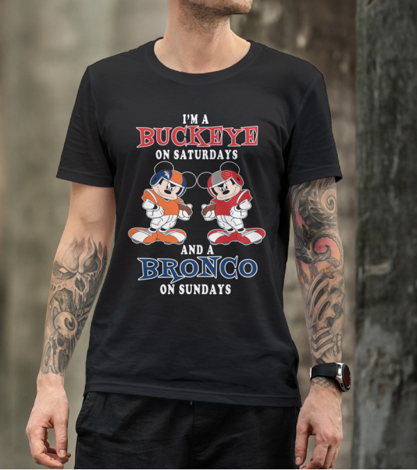 I'm A Buckeye On Saturdays And A Bronco On Sundays T-Shirt