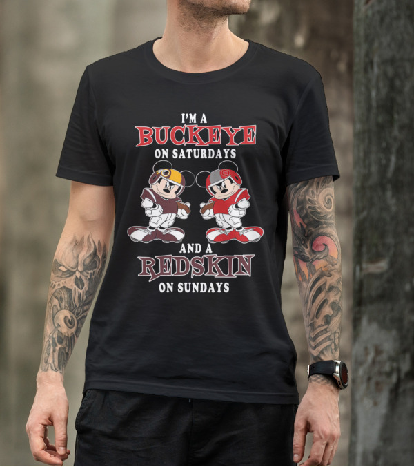 I'm A Buckeye On Saturdays And A Redskin On Sundays T-Shirt
