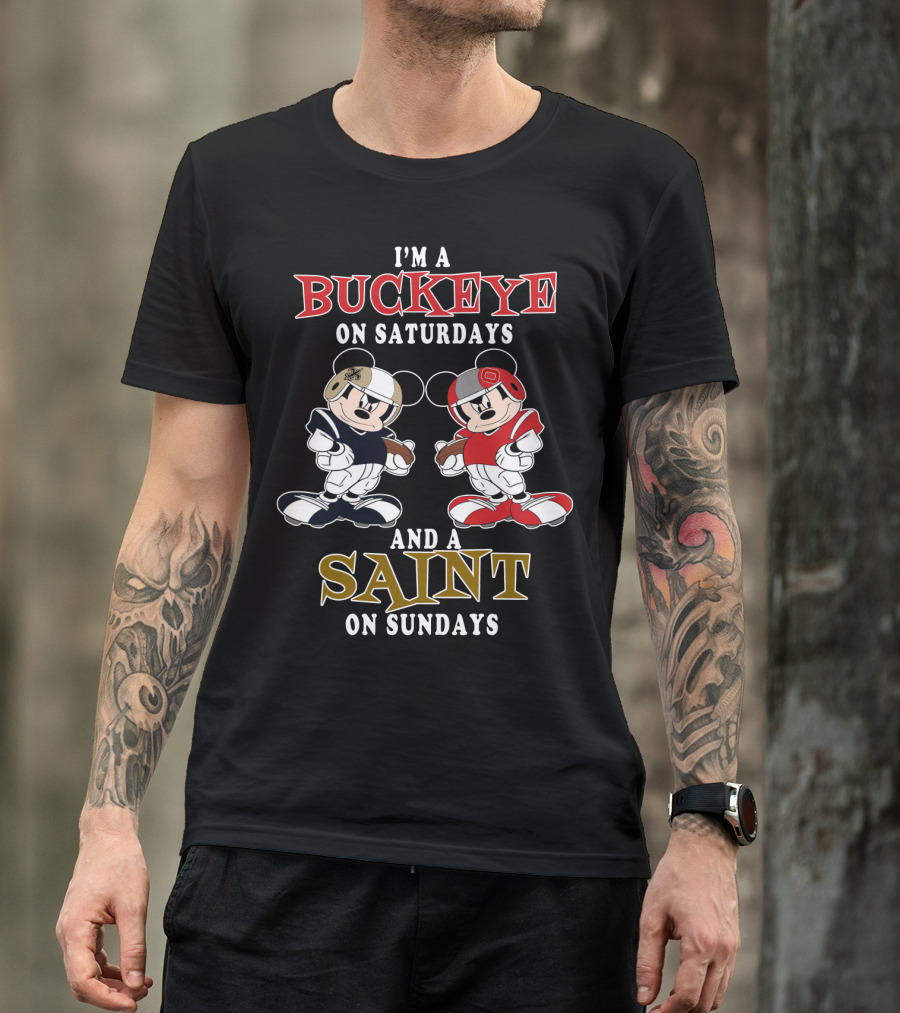 I'm A Buckeye On Saturdays And A Saint On Sundays T-Shirt